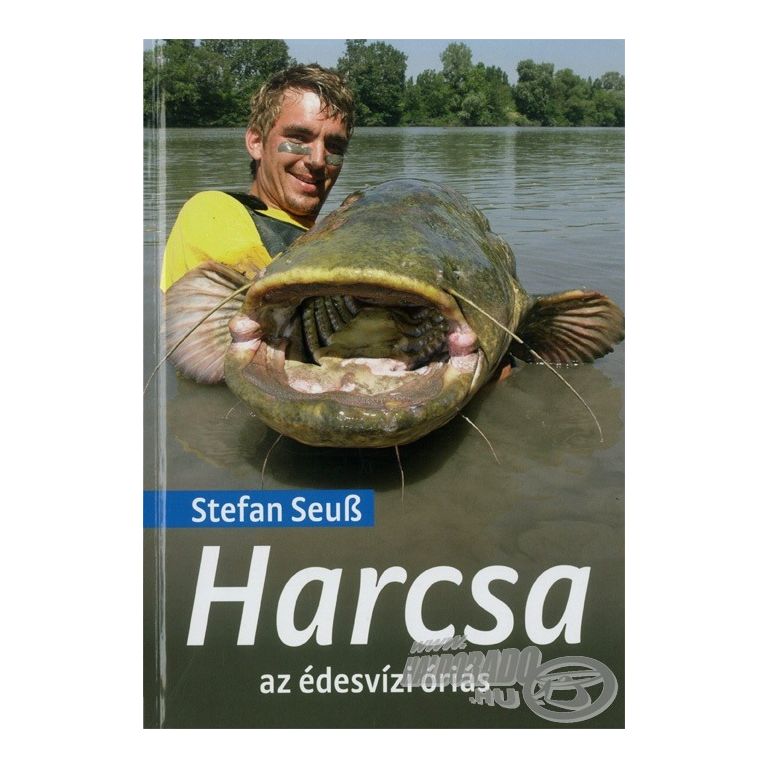 Stefan Seuß Harcsa az édesvízi óriás